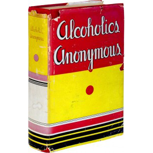 The Big Book? Alcoholics Anonymous (A.A.)